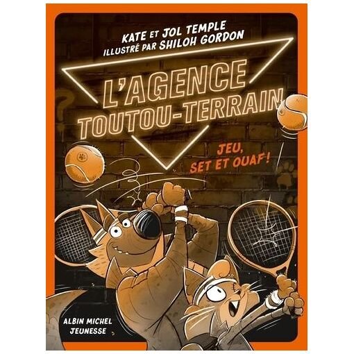 L'agence toutou-terrain - tome 3 - jeu, set et ouaf !