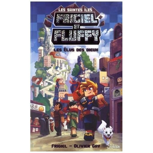 Frigiel et fluffy : cycle des saintes-iles - tome 1 - les elus des dieux