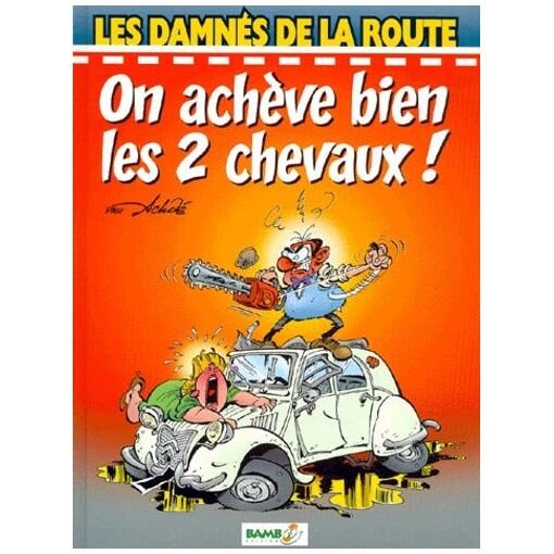 Les damnes de la route - tome 1 - on acheve bien les 2 chevaux !