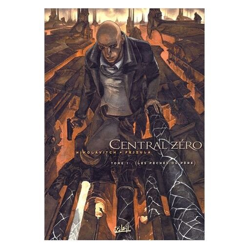 Central zero tome 1 - les peches du pere