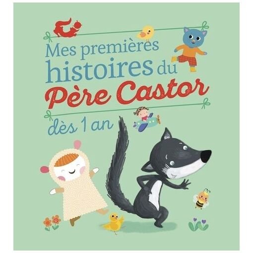 Mes premieres histoires du pere castor - des 1 an