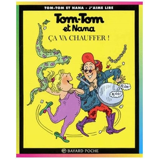 Tom-tom et nana tome 15 - ca va chauffer !