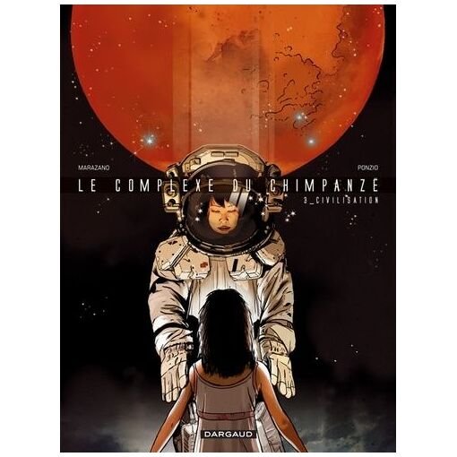 Le complexe du chimpanze - tome 3 - civilisation