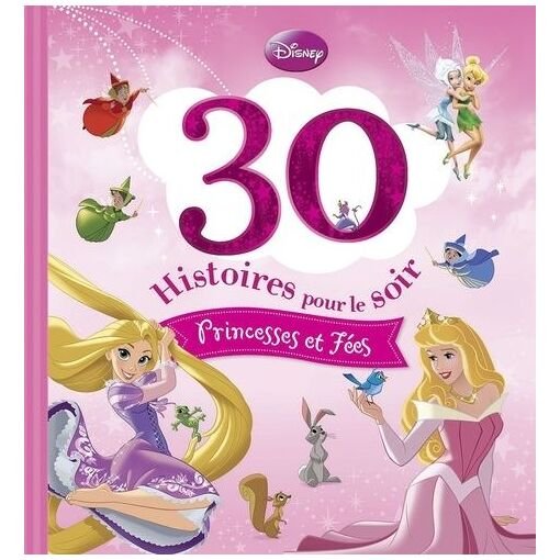 30 histoires pour le soir - princesses et fees