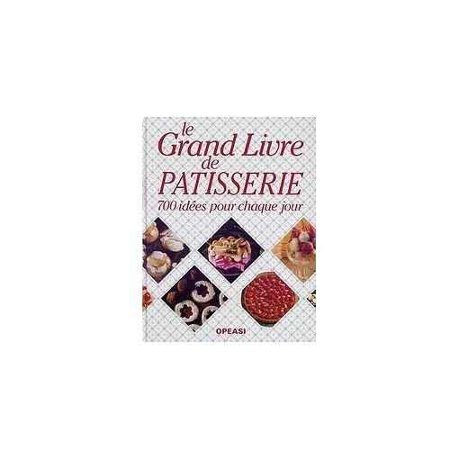 Le grand livre de la patisserie