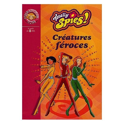 Totally spies ! tome 2 - creatures feroces