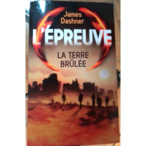 L'epreuve: la terre brulee