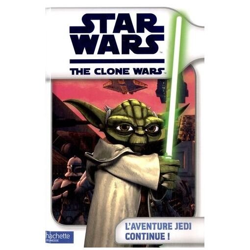 Star wars the clone wars - l'aventure jedi continue !