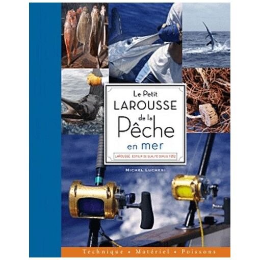 Le petit larousse de la peche en mer