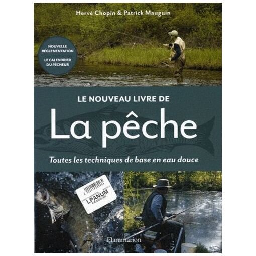 Le nouveau livre de la peche - toutes les techniques de base en eau douce