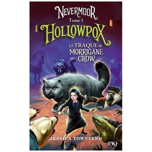 Nevermoor - tome 3 - hollowpox - la traque de morrigane crow