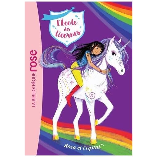 L'ecole des licornes - tome 7 - rosa et crystal