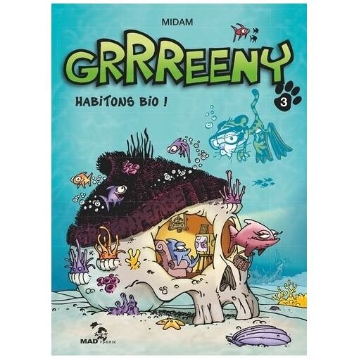 Grrreeny - tome 3 - habitons bio !
