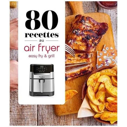80 recettes au air fryer - easy fry & grill