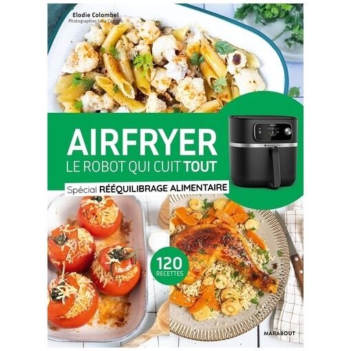 Airfryer le robot qui cuit tout - reequilibrage alimentaire