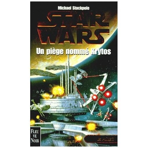 Les x-wings - tome 3 - un piege nomme krytos