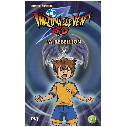 Inazuma eleven go - tome 4 - la rebellion