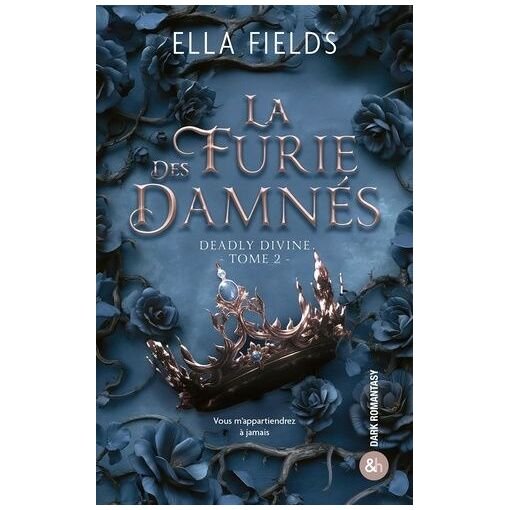 Deadly divine - tome 2 - la furie des damnes