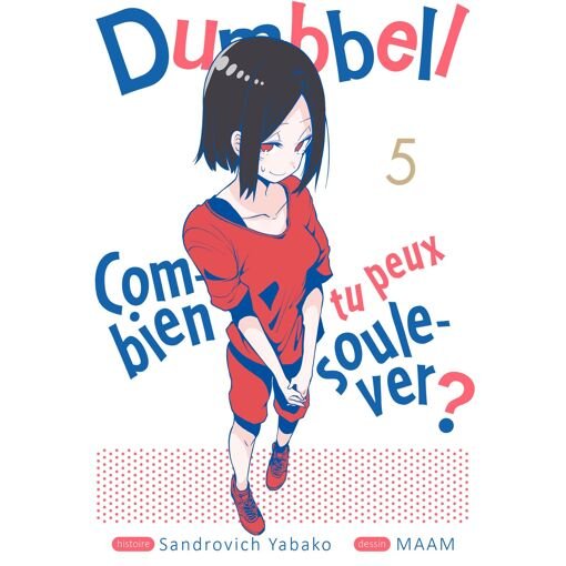 Manga dumbbell - combien tu peux soulever ? - tome 5 : j'ai repris du
