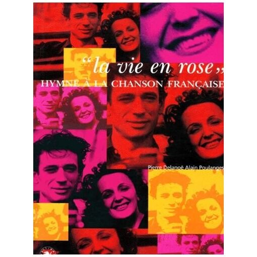 La vie en rose - hymne a la chanson francaise, avec un cd