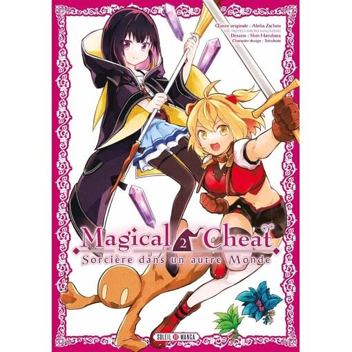 Magical cheat - sorciere dans un autre monde - tome 2