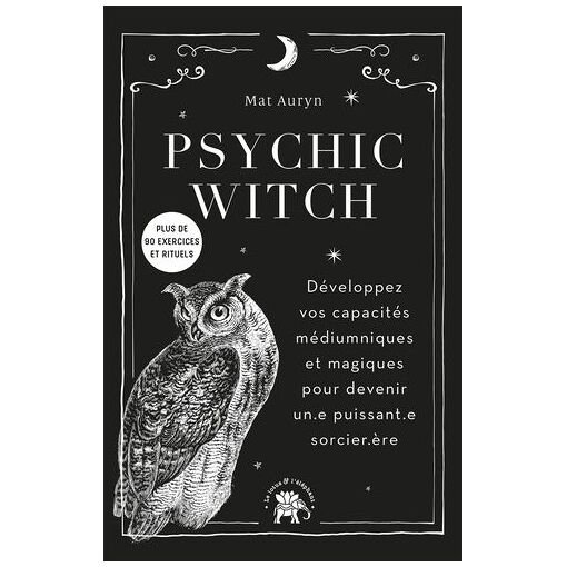 Psychic witch - developpez vos capacites mediumniques et magiques pour devenir un.e puissant'.e