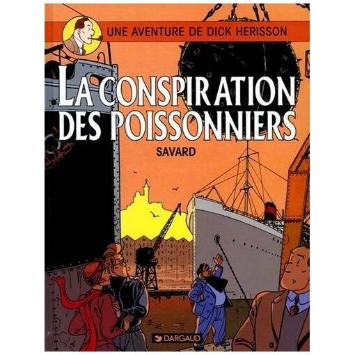 Une aventure de dick herisson - tome 5 - la conspiration des poissonniers