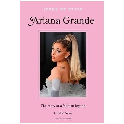 Ariana grande - l'histoire d'une icone mode