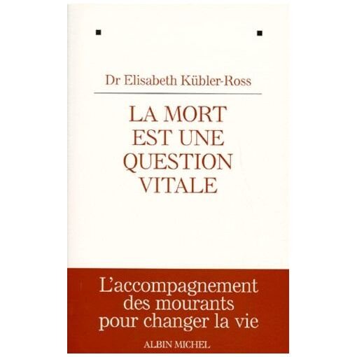 Livre la mort est une question vitale - l'accompagnement des mourants