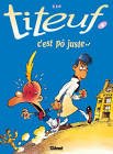 Bd titeuf c'est po juste...
