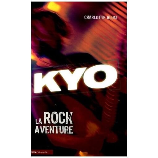Livre kyo - la rock aventure