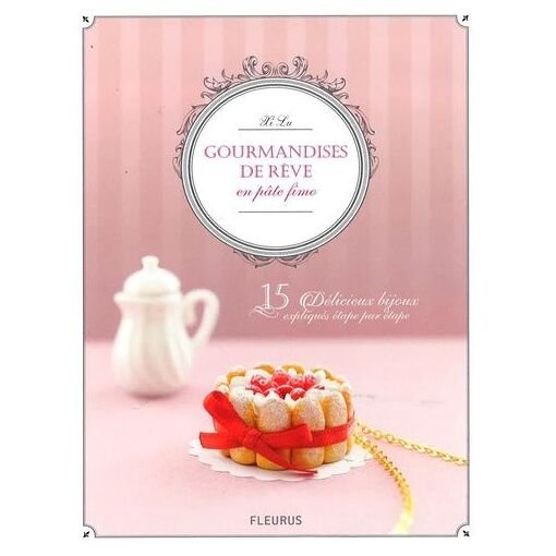 Livre gourmandises de reve en pate fimo