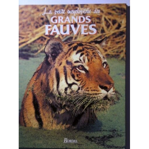Livre la petite encyclopedie des grands fauves