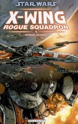 Bd star wars x-wing rogue squadron tome 1 - rogue leader